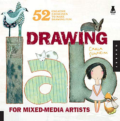 Drawing Lab for Mixed-Media Artists:52 Creative Exercises to Make Drawing Fun (Lab Series)