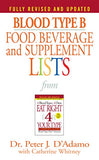 Blood Type B Food, Beverage and Supplement Lists (Eat Right 4 Your Type)