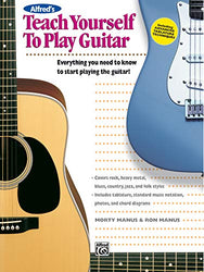 Alfred's Teach Yourself to Play Guitar: Everything You Need to Know to Start Playing the Guitar! (Teach Yourself Series)