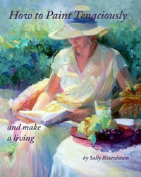 How to Paint Tenaciously: and make a living