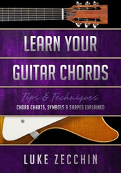 Learn Your Guitar Chords: Chord Charts, Symbols & Shapes Explained (Book + Online Bonus Material)