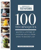 100 Techniques: Master a Lifetime of Cooking Skills, from Basic to Bucket List (ATK 100 Series)