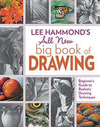 Lee Hammond's All New Big Book of Drawing: Beginner's Guide to Realistic Drawing Techniques