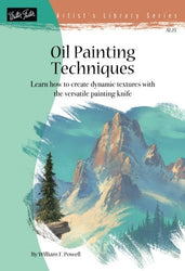 Oil Painting Techniques: Learn How to Create Dynamic Textures with the Versatile Painting Knife (Artist's Library Series, AL23)