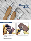 Sharpening Carving Tools for Beginners: Learn to Keep Your Knives, Gouges & V-Tools in Tip-Top Shape (Fox Chapel Publishing) The Ultimate Guide to Honing Techniques for Woodworkers and Woodcarvers