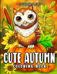 Cute Autumn: A Coloring Book for Adults and Kids Featuring Easy and Relaxing Fall Inspired Designs with Cute Animals, Charming Pumpkins, Beautiful Flowers and More
