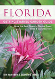 Florida Getting Started Garden Guide: Grow the Best Flowers, Shrubs, Trees, Vines & Groundcovers (Garden Guides)
