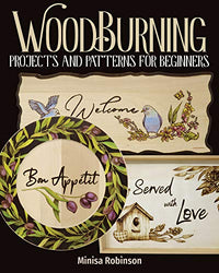 Woodburning Projects and Patterns for Beginners (Fox Chapel Publishing) 17 Skill-Building Projects, Step-by-Step Instructions, Full-Size Templates, Techniques, Tools, Safety, Troubleshooting, and More