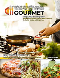 The Guilt Free Gourmet: Cookbook Volume 1: Cooking Guide & Recipes for Healthy Weight Loss