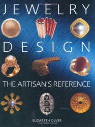 Jewelry Design: The Artisan's Reference (Jewelry Crafts)
