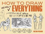 How to Draw Nearly Everything (Dover Art Instruction)