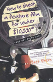 How to Shoot a Feature Film for Under $10,000 (And Not Go to Jail)