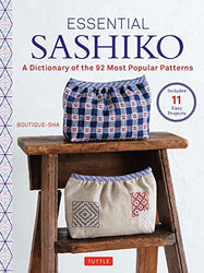 Essential Sashiko: A Dictionary of the 92 Most Popular Patterns (With Actual Size Templates)