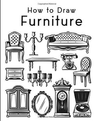 How to Draw Furniture: How to Draw Furniture in Simple Steps, Learn to Draw Furniture Step by Step, How to Draw Furniture Easy, How to Draw Furniture for Beginners