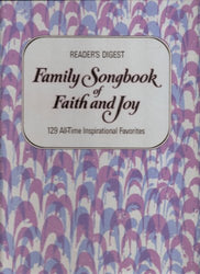 Reader's Digest Family Songbook of Faith and Joy: 129 All-Time Inspirational Favorites