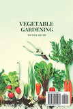 Vegetable Gardening: The Complete Beginner's Guide to Growing Healthy Food All Year Round. 2 Books in 1. (Gardening for Beginners)