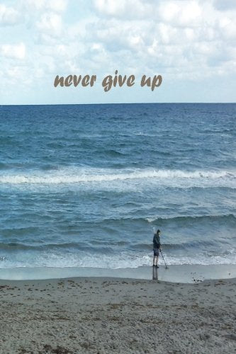Sketchbook: Never Give Up 6x9 - BLANK JOURNAL NO LINES - unlined, unruled pages (Motivational