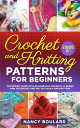 Crochet and Knitting Patterns for Beginners: 2 Books in 1: The Newest Guide with 80 Gorgeous Projects to Learn How to Crochet and Knit in a Quick and Easy Way