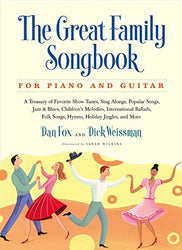 Great Family Songbook: A Treasury of Favorite Show Tunes, Sing Alongs, Popular Songs, Jazz & Blues, Children's Melodies, International Ballads, Folk ... Jingles, and More for Piano and Guitar