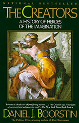 The Creators: A History of Heroes of the Imagination (Knowledge Series Book 1)