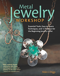 Metal Jewelry Workshop: Essential Tools, Easy-to-Learn Techniques, and 12 Projects for the Beginning Jewelry Artist (Fox Chapel Publishing) Step-by-Step Photos for Designs using 12 Simple Hand Tools