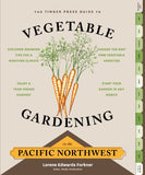 The Timber Press Guide to Vegetable Gardening in the Pacific Northwest (Regional Vegetable Gardening Series)