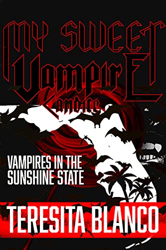 My Sweet Vampire Candice: Vampires in the Sunshine State