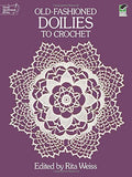 Old-Fashioned Doilies to Crochet (Dover Knitting, Crochet, Tatting, Lace)