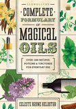 Llewellyn's Complete Formulary of Magical Oils: Over 1200 Recipes, Potions & Tinctures for Everyday Use (Llewellyn's Complete Book)