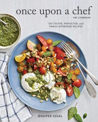 [Jennifer Segal]-Once Upon a Chef, The Cookbook- 100 Tested, Perfected, and Family-Approved Recipes (Easy Healthy Cookbook, Family Cookbook, American Cookbook) (HB)