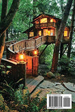 Tree Houses You Can Actually Build: Everythings you need to know about treehouse: How to Make a Tree House