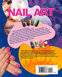 Nail Art: Inspiring Designs by the World's Leading Technicians