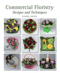 Commercial Floristry: Designs and Techniques