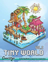Tiny World Coloring Book Vol 2: Continue A Delightful Journey Into The Magical World with Tiny Structures