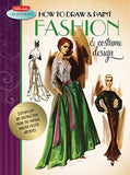 How to Draw & Paint Fashion & Costume Design: Artistic inspiration and instruction from the vintage