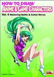 How to Draw Anime & Game Characters, Vol. 4: Mastering Battle and Action Moves