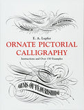 Ornate Pictorial Calligraphy: Instructions and Over 150 Examples (Lettering, Calligraphy, Typography)