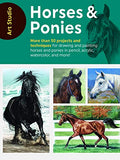Art Studio: Horses & Ponies: More than 50 projects and techniques for drawing and painting horses and ponies in pencil, acrylic, watercolor, and more!