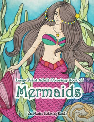 Large Print Adult Coloring Book of Mermaids: Simple and Easy Mermaids Coloring Book for Adults with Ocean Scenes, Fish, Beach Scenes, and Ocean Life (Easy Coloring Books For Adults) (Volume 16)