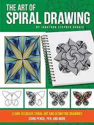 The Art of Spiral Drawing:Learn to create spiral art and geometric drawings using pencil, pen, and more