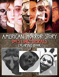American Horror Story Dots Lines Spirals: Best Horror Tv Show Coloring Book For Adults