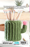 Make A Crochet Garden: 9 Stylish Projects for Succulents, Cacti & Flowers