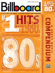Billboard No. 1 Hits of the 1980s: A Sheet Music Compendium: Piano/Vocal/guitar (Billboard Magazine)