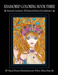 Enamored Coloring Book Three: Surreal Creatures, Whimsical Fairies and Goddesses (Enamored Coloring Book Series)