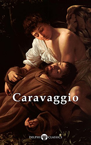 Delphi Complete Works of Caravaggio (Illustrated) (Masters of Art Book 6)