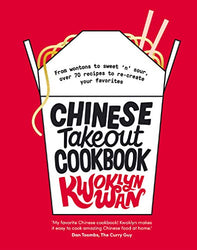 The Chinese Takeout Cookbook: From Chop Suey to Sweet 'n' Sour, Over 70 Recipes to Re-Create Your Favorites