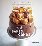 Zoë Bakes Cakes: Everything You Need to Know to Make Your Favorite Layers, Bundts, Loaves, and More [A Baking Book]