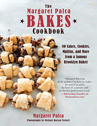 The Margaret Palca Bakes Cookbook: 80 Cakes, Cookies, Muffins, and More from a Famous Brooklyn Baker