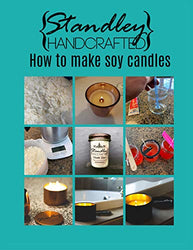 How to make soy candles: A quick guide to start your candle making journey (How to make candles)