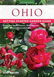 Ohio Getting Started Garden Guide: Grow the Best Flowers, Shrubs, Trees, Vines & Groundcovers (Garden Guides)